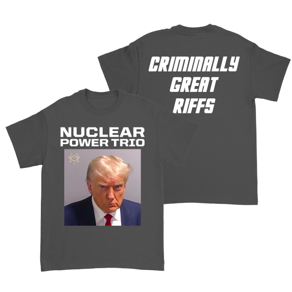 Nuclear Power Trio - Criminally Great Riffs T-Shirt Online Sale